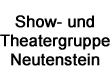 Show-und Theatergruppe Neutenstein-